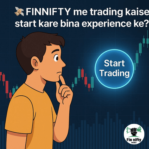 💸 Finnifty me trading kaise start kare bina experience ke?